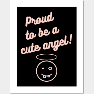 Proud To Be a Cute Angel! Posters and Art